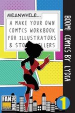 Boom! Comics by Lydia: A What Happens Next Comic Book for Budding Illustrators and Story Tellers