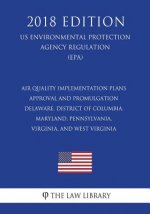 Air Quality Implementation Plans - Approval and Promulgation - Delaware, District of Columbia, Maryland, Pennsylvania, Virginia, and West Virginia (US