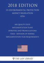 Air Quality State Implementation Plans - Approvals and Promulgations - Texas - Revision of Federal Implementation Plan Requirements (US Environmental