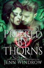 Pricked By Thorns: The Redeeming Cupid Series