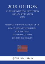 Approvals and Promulgations of Air Quality Implementation Plans - New Hampshire - Reasonably Available Control Technology (US Environmental Protection
