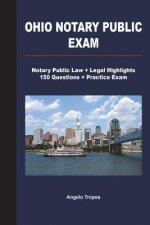 Ohio Notary Public Exam: Notary Public Law + Legal Highlights, 150 Questions + Practice Exam