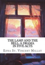 The Lamp and the Bell: A Drama In Five Acts