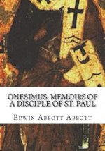 Onesimus: Memoirs of a Disciple of St. Paul