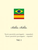 Bíblia. Biblia: Texto Paralelo Portugu?s - Espanhol. Texto Paralelo Portugués - Espa?ol