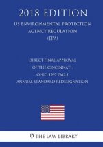 Direct Final Approval of the Cincinnati, Ohio 1997 PM2.5 Annual Standard redesignation (US Environmental Protection Agency Regulation) (EPA) (2018 Edi