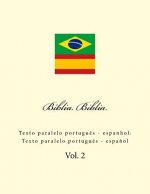 Bíblia. Biblia: Texto Paralelo Portugu?s - Espanhol. Texto Paralelo Portugués - Espa?ol