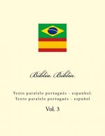 Bíblia. Biblia: Texto Paralelo Portugu?s - Espanhol. Texto Paralelo Portugués - Espa?ol