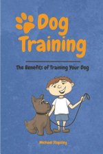 Dog Training: The Benefits of Training your Dog