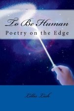 To Be Human: Poetry on the Edge