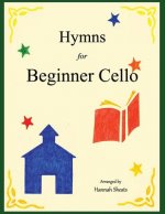 Hymns for Beginner Cello: Easy Hymns for early Cellists