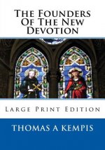 The Founders Of The New Devotion: Large Print Edition