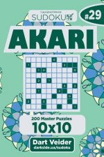 Sudoku Akari - 200 Master Puzzles 10x10 (Volume 29)