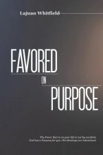 Favored on Purpose