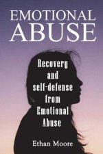 Emotional abuse: Recovery and self-defense from Emotional Abuse