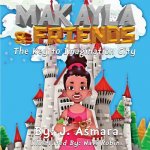 Makayla And Friends: : The Key To Imagination City