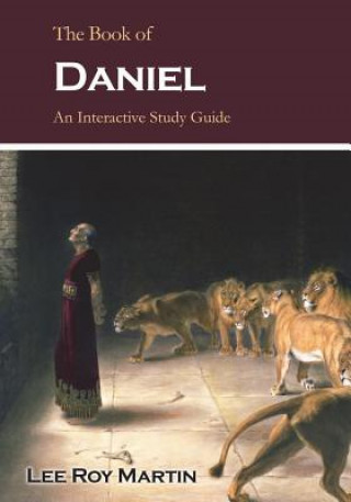 The Book of Daniel: An Interactive Study Guide