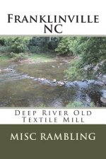 Franklinville NC: Deep River Old Textile Mill