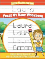 Laura Letter Tracing for Kids Trace my Name Workbook: Tracing Books for Kids ages 3 - 5 Pre-K & Kindergarten Practice Workbook