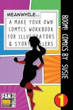 Boom! Comics by Susie: A What Happens Next Comic Book for Budding Illustrators and Story Tellers