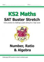 KS2 Maths SAT Buster Stretch: Number, Ratio & Algebra (for the 2023 tests)