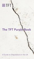 TFT Purple Book: A Guide to Dilapidations in the UK