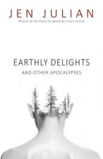 Earthly Delights and Other Apocalypses