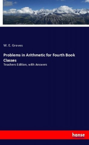 Problems in Arithmetic for Fourth Book Classes