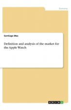 Definition and analysis of the market for the Apple Watch