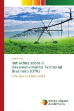 Reflexoes sobre o Desenvolvimento Territorial Brasileiro (DTR)