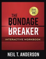 The Bondage Breaker(r) Interactive Workbook
