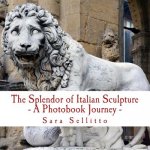 The Splendor of Italian Sculpture - A Photobook Journey