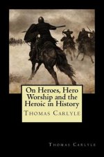 On Heroes, Hero Worship and the Heroic in History