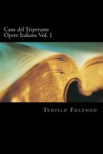Caos del Triperuno Opere Italiane Vol. 1