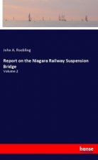 Report on the Niagara Railway Suspension Bridge