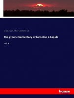 The great commentary of Cornelius ? Lapide