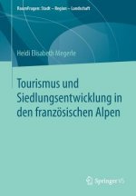 Tourismus Und Siedlungsentwicklung in Den Franzoesischen Alpen