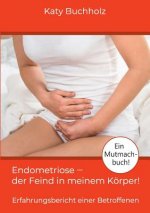 Endometriose - der Feind in meinem Koerper!