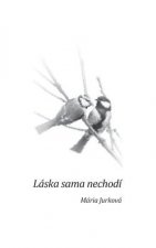Laska sama nechodi