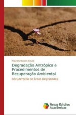 Degradacao Antropica e Procedimentos de Recuperacao Ambiental