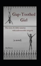 Gap-Toothed Girl: The story of a little Lakota runaway seeking balance in ballet