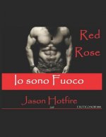 IO Sono Fuoco... Brucia Con Me Se Hai Coraggio: Jason Hotfire