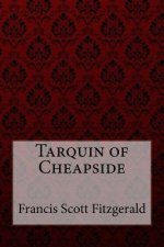 Tarquin of Cheapside Francis Scott Fitzgerald