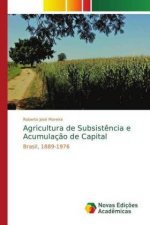 Agricultura de Subsistencia e Acumulacao de Capital
