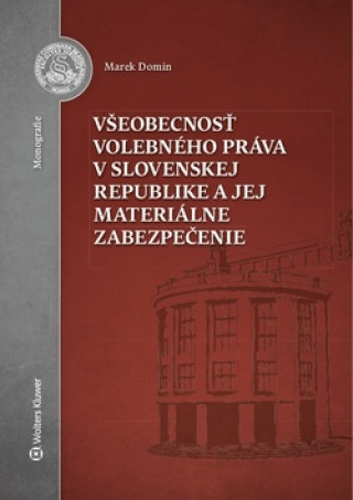 Všeobecnosť volebného práva v Slovenskej republike a jej materiálne zabezpečenie