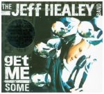Jeff Healey Band - Get Me Some, 1 Audio-CD (Limited CD Edition)
