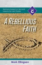 Rebellious Faith