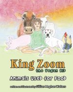 King Zoom the Vegan Kid: Animals Used for Food