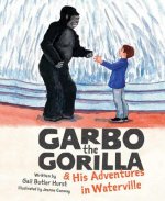 Garbo the Gorilla and His Adventures in Waterville