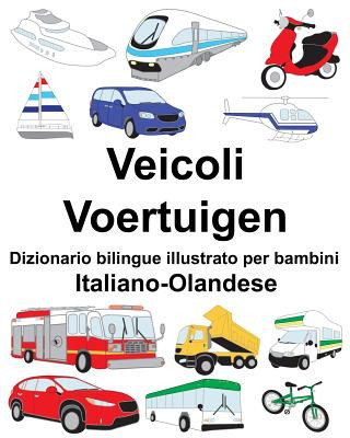 Italiano-Olandese Veicoli/Voertuigen Dizionario bilingue illustrato per bambini